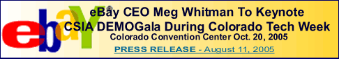 ebay CEO Meg Whitman to Keynote CSIA DEMOGala During Colorado Tech Week - Click to Press Release