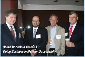 Holme Roberts & Owen LLP Present: How to Do Business in 
            Mexico Successfully 4/15/09