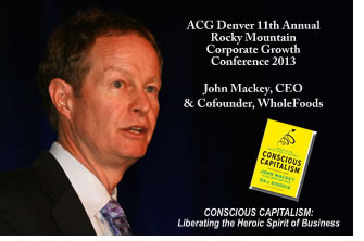 RMCGC Keynote Speaker, John Mackey, author "Conscious Capitalism", CEO, WholeFoods