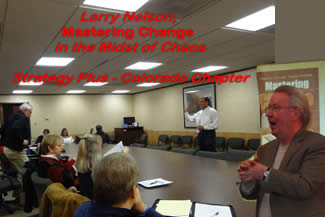Strategy Plus - Colorado Chapter; Larry Nelson - Mastering Change 2/12/2013