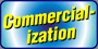 Commercialization - bring it to market